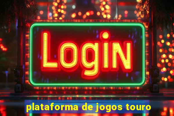 plataforma de jogos touro